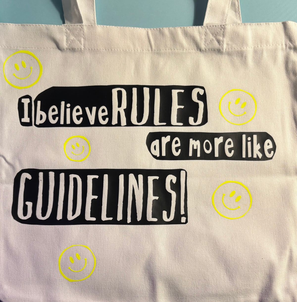 I believe rules are more like guidelines!