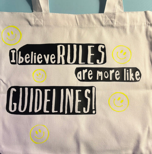 I believe rules are more like guidelines!
